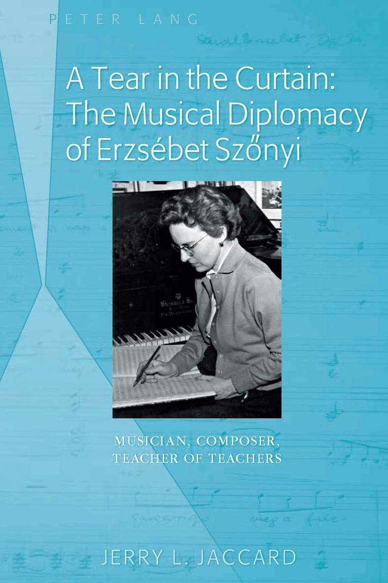 Jerry L. Jaccard - Tear in the Curtain: The Musical Diplomacy of Erzsébet Szőnyi, Inbunden