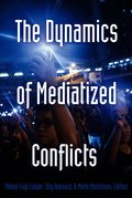Dynamics of Mediatized Conflicts