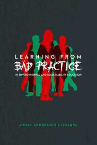 Learning from Bad Practice in Environmental and Sustainability Education