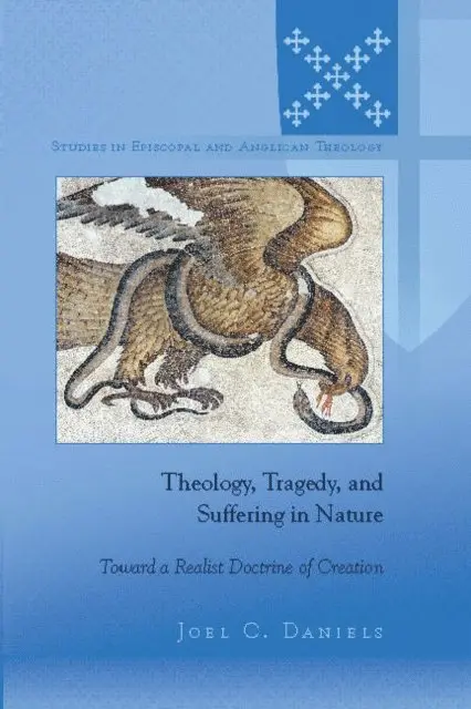Daniels Joel C. Daniels - Theology, Tragedy, and Suffering in Nature, E-bok. Tillgänglighet: Lägg i varukorg