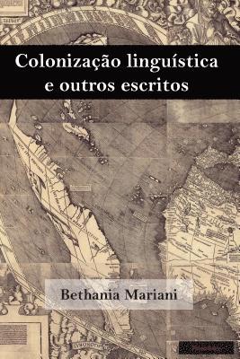 Bethania Mariani, João Cezar Castro Rocha - Colonização Linguística E Outros Escritos, Inbunden