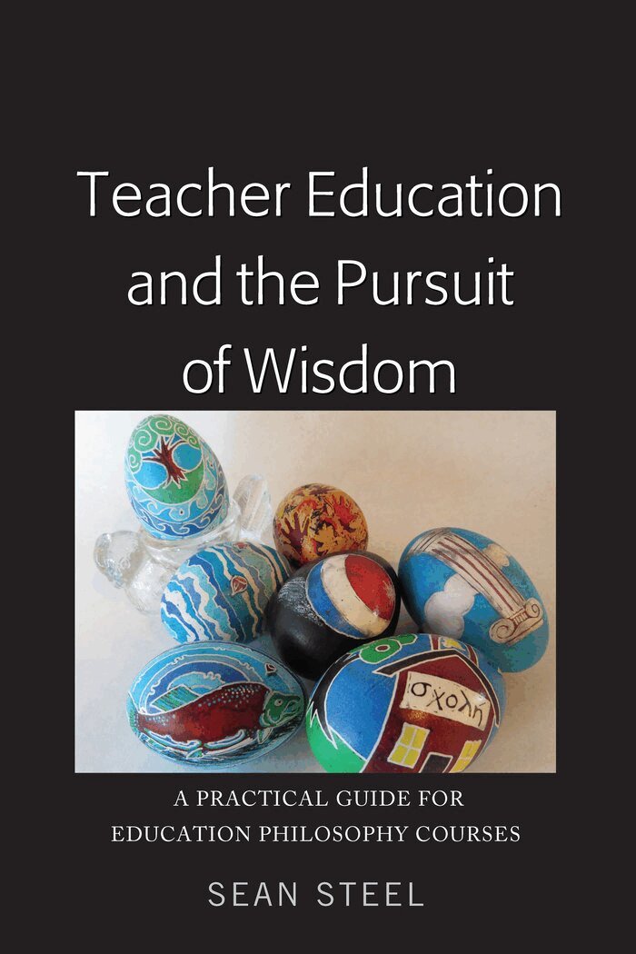 Sean Steel - Teacher Education and the Pursuit of Wisdom, Inbunden