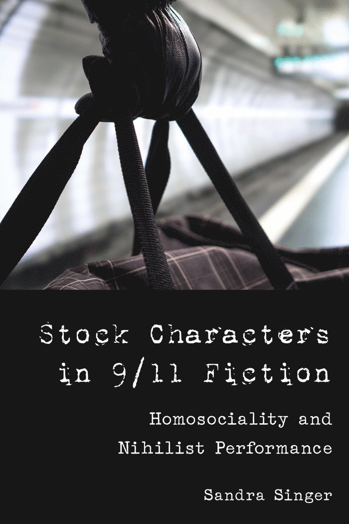 Sandra Singer - Stock Characters in 9/11 Fiction, Inbunden