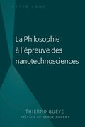 La Philosophie ÿ l''épreuve des nanotechnosciences