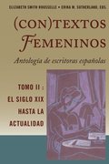 (Con)textos femeninos: Antologÿa de escritoras españolas. Tomo II
