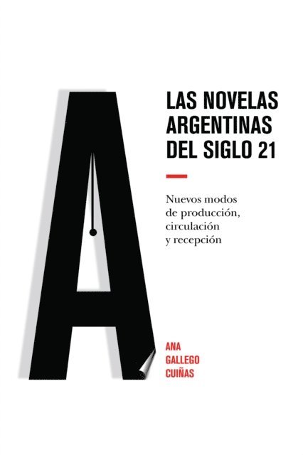 Gallego Cuinas Ana Gallego Cuinas - Las novelas argentinas del siglo 21, E-bok