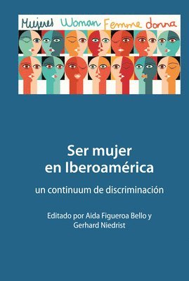 Aida Figueroa Bello, Gerhard Niedrist - Ser Mujer En Iberoamérica, Inbunden