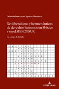Neoliberalismo y hermenéuticas de derechos humanos en México y en el MERCOSUR