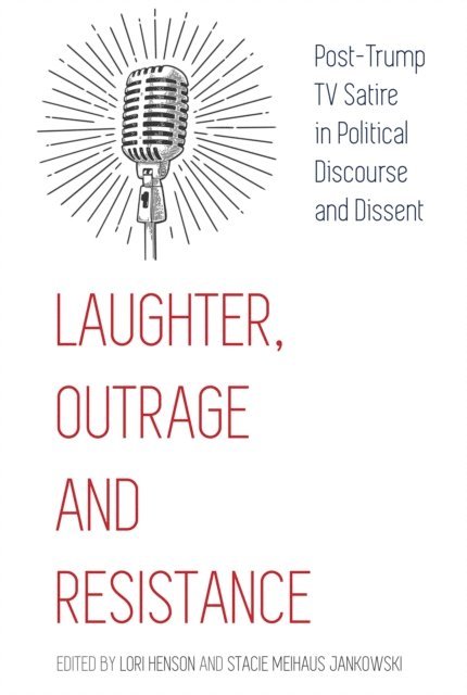 Jankowski Stacie Meihaus Jankowski, Henson Lori Henson - Laughter, Outrage and Resistance, E-bok