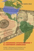 La hegemonÿa estadounidense y el continente americano