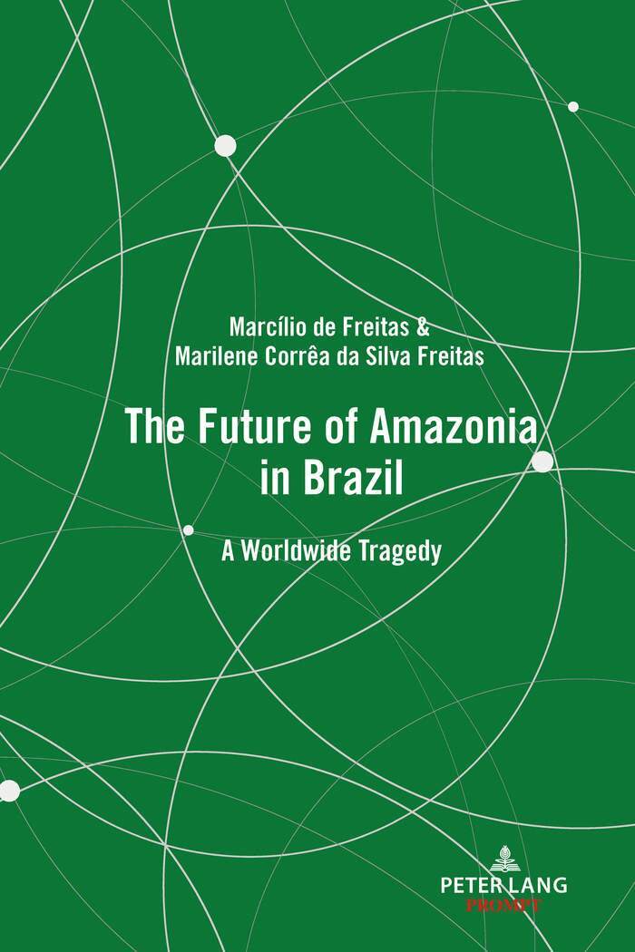 Marcílio de Freitas, Marilene Corrêa da Silva Freitas - Future of Amazonia in Brazil, Inbunden