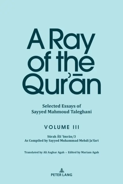 Ray of the Qur'an: Selected Essays of Sayyed Mahmoud Taleghani Volume III