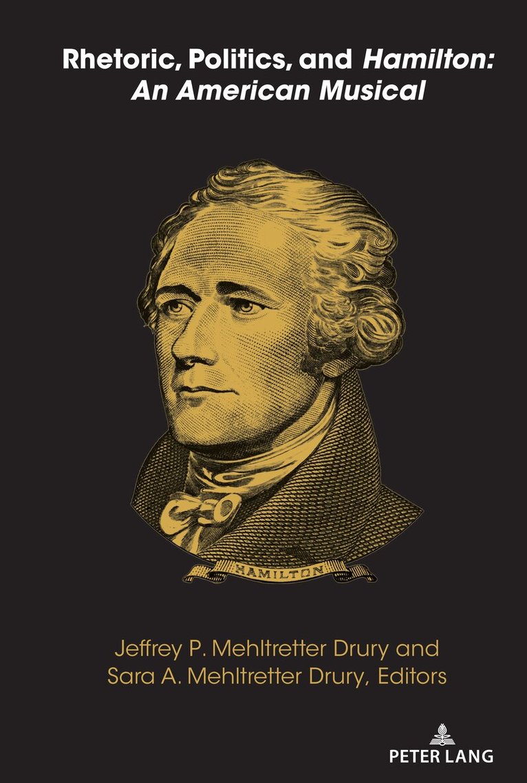 Jeffrey P. Mehltretter Drury, Sara A. Mehltretter Drury - Rhetoric, Politics, and Hamilton: An American Musical, Häftad. Tillgänglighet: Lägg i varukorg