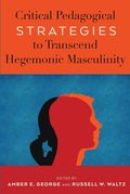 Critical Pedagogical Strategies to Transcend Hegemonic Masculinity