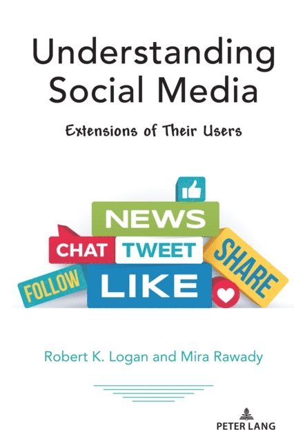 Rawady Mira Rawady, Logan Robert K. Logan - Understanding Social Media, E-bok