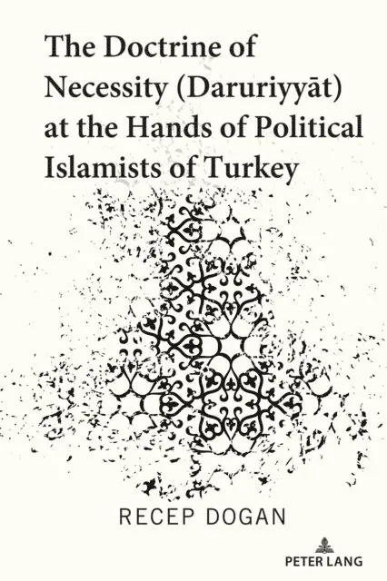 Doctrine of Necessity (Ḏaruriyyāt) at the Hands of Political Islamists of Turkey