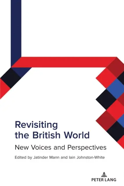 Johnston-White Iain Johnston-White, Mann Jatinder Mann - Revisiting the British World, E-bok. Tillgänglighet: Lägg i varukorg