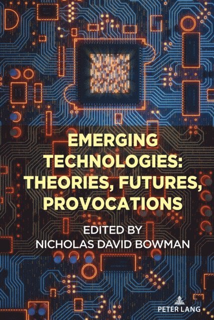 Bowman Nicholas Bowman - Emerging Technologies: Theories, Futures, Provocations, E-bok. Tillgänglighet: Lägg i varukorg