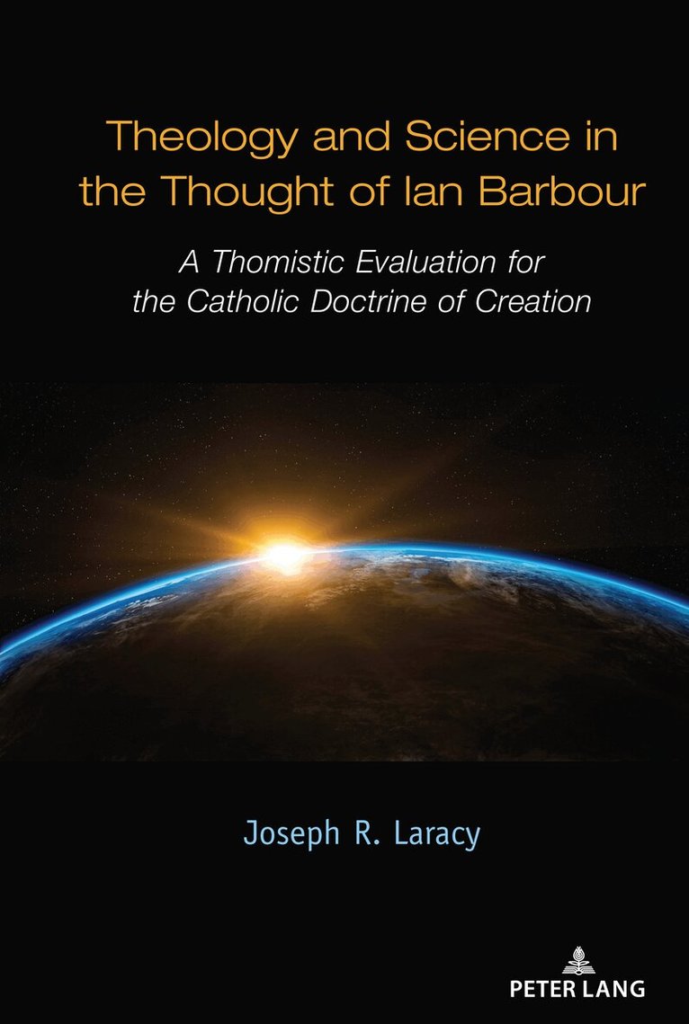 Joseph Laracy - Theology and Science in the Thought of Ian Barbour, Inbunden. Tillgänglighet: Lägg i varukorg