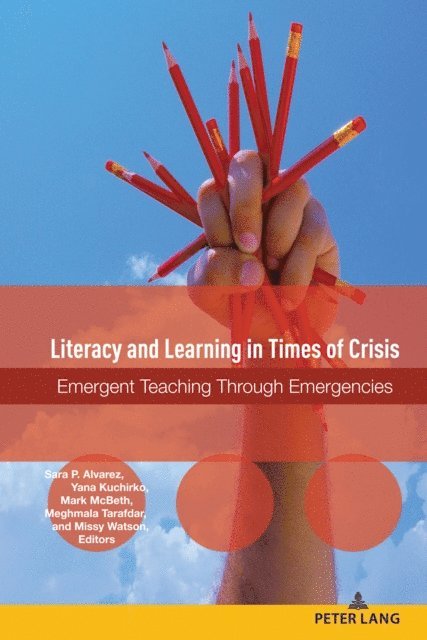 Watson Missy Watson, Tarafdar Meghmala Tarafdar, McBeth Mark McBeth, Kuchirko Yana Kuchirko, Alvarez Sara P. Alvarez - Literacy and Learning in Times of Crisis, E-bok