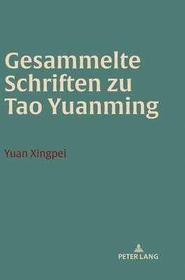 Yuan Xingpei - Gesammelte Schriften zu Tao Yuanming, Inbunden