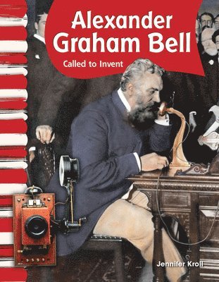 Jennifer Kroll - Alexander Graham Bell: Called to Invent, Häftad