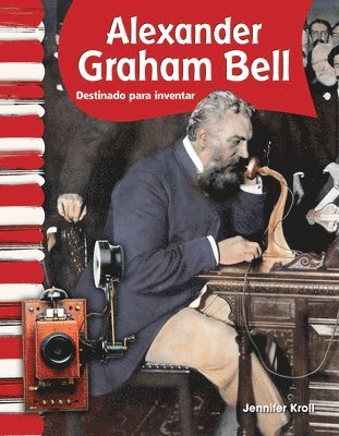 Jennifer Kroll - Alexander Graham Bell: Destinado a Inventar, Häftad