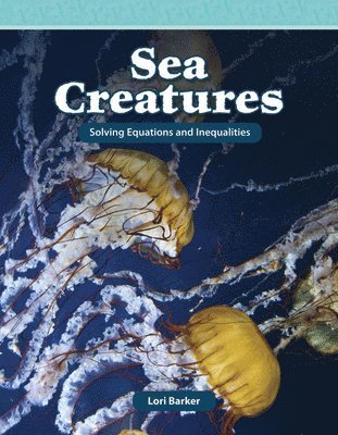 Lori Barker - Sea Creatures: Solving Equations and Inequalities, Häftad