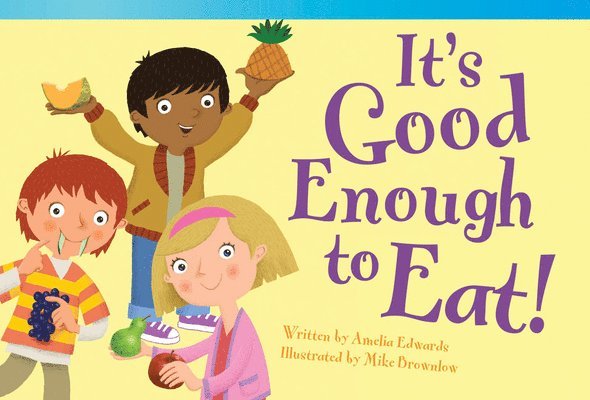 Amelia Edwards - It's Good Enough to Eat!, Häftad