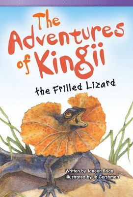 Janeen Brian - The Adventures of Kingii Frilled Lizard, Häftad