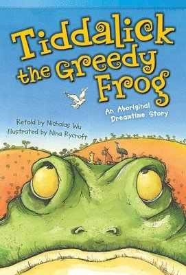 Nicholas Wu - Tiddalick, the Greedy Frog, Häftad