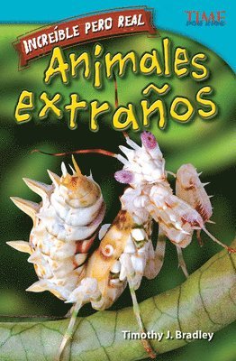 Timothy J. Bradley, Timothy Bradley - Increíble Pero Real: Animales Extraños, Häftad