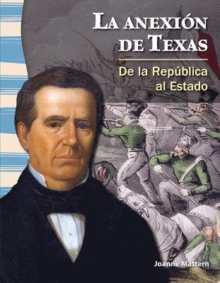 Joanne Mattern - La Anexión de Texas: de la República Al Estado, Häftad