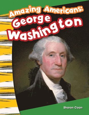 Amazing Americans George Washington