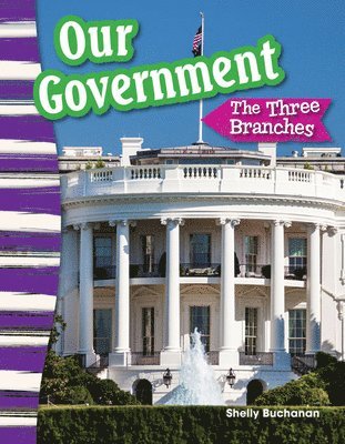 Shelly Buchanan - Our Government: The Three Branches, Häftad
