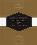 Hebrew-English Interlinear ESV Old Testament: Biblia Hebraica Stuttgartensia  and English Standard Version (ESV)