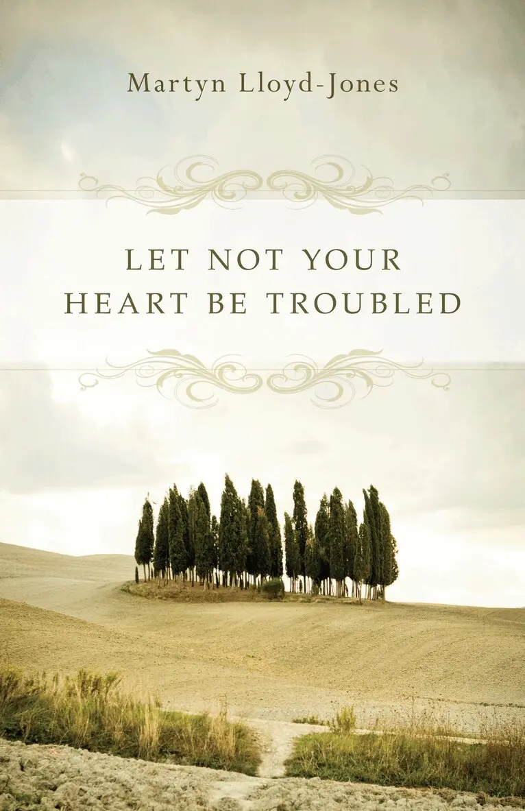 Martyn Lloyd-Jones - Let Not Your Heart Be Troubled, Häftad. Tillgänglighet: Tillfälligt slut