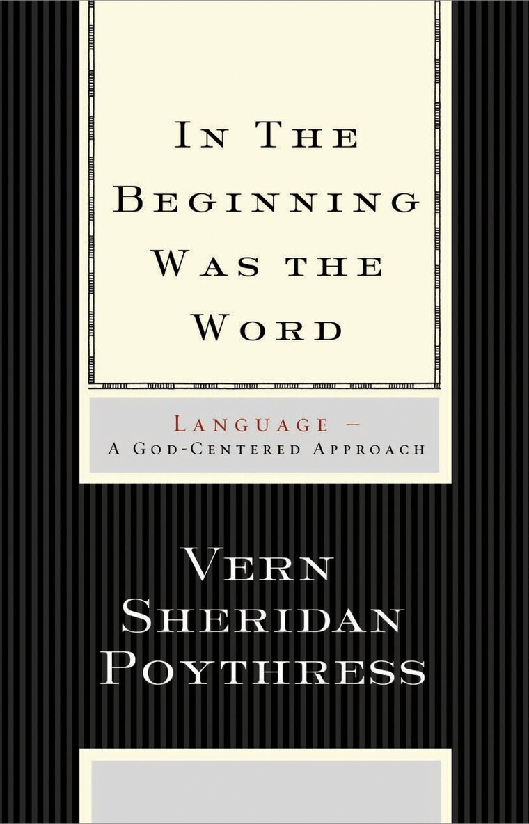 Vern S. Poythress - In the Beginning Was the Word, Häftad. Tillgänglighet: Lägg i varukorg