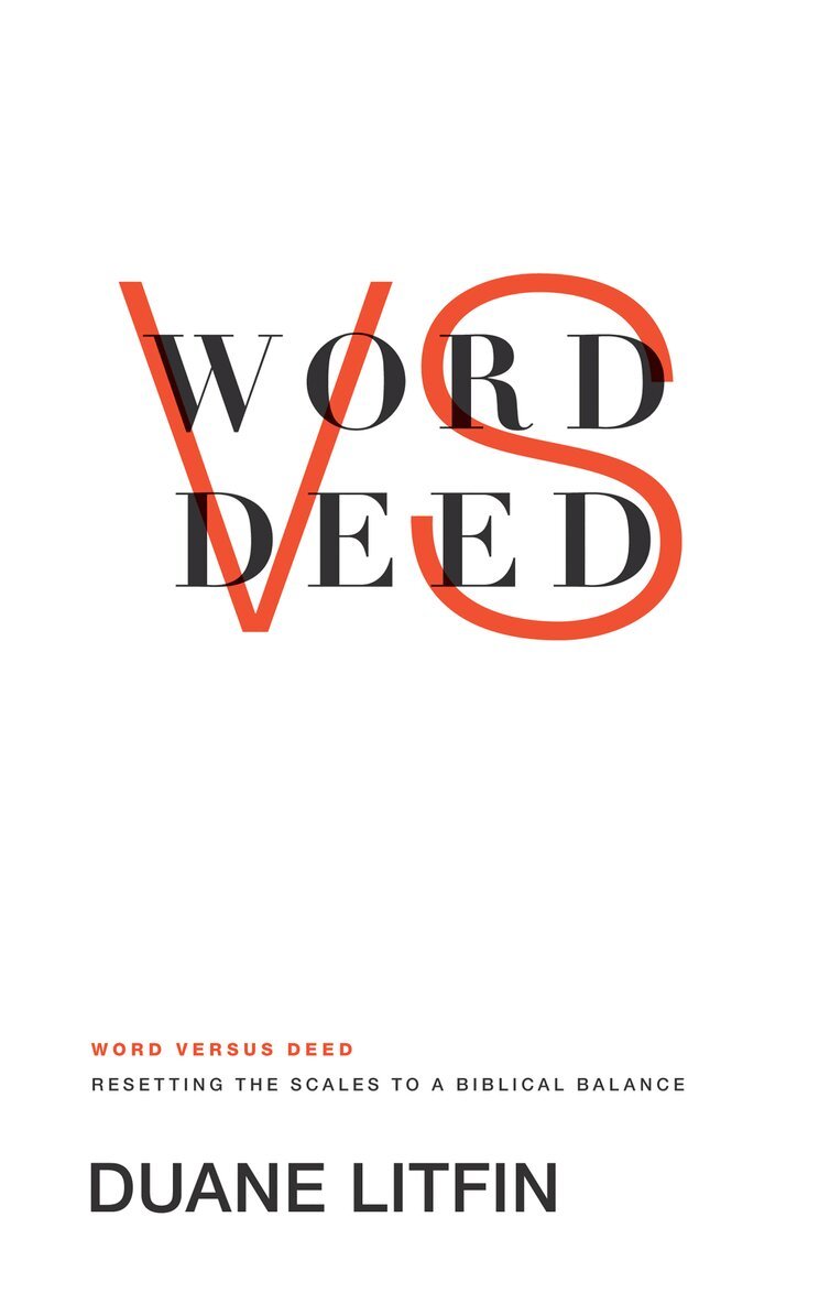 Duane Litfin - Word versus Deed, Häftad