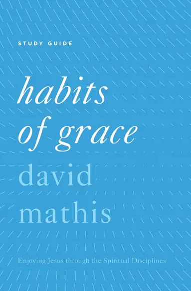 Habits of Grace Study Guide