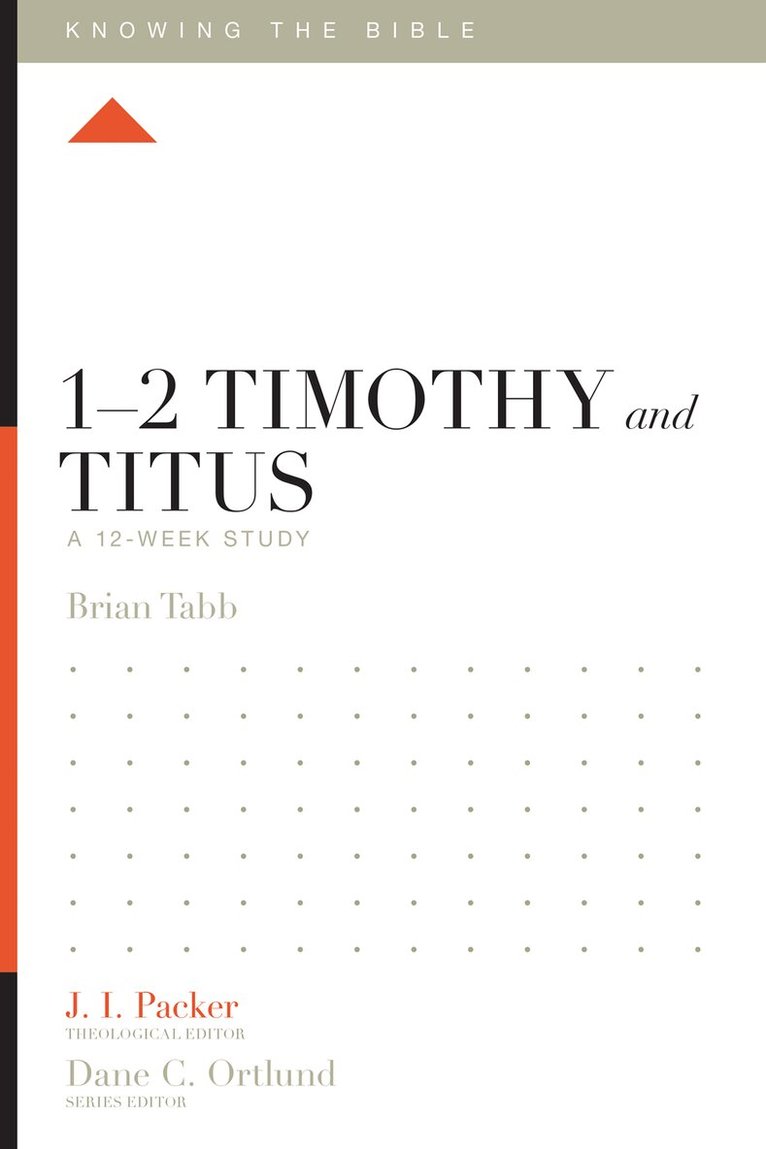 Brian J. Tabb, J. I. Packer, J I Packer, Dane Ortlund, Lane T Dennis - 1–2 Timothy and Titus, Häftad