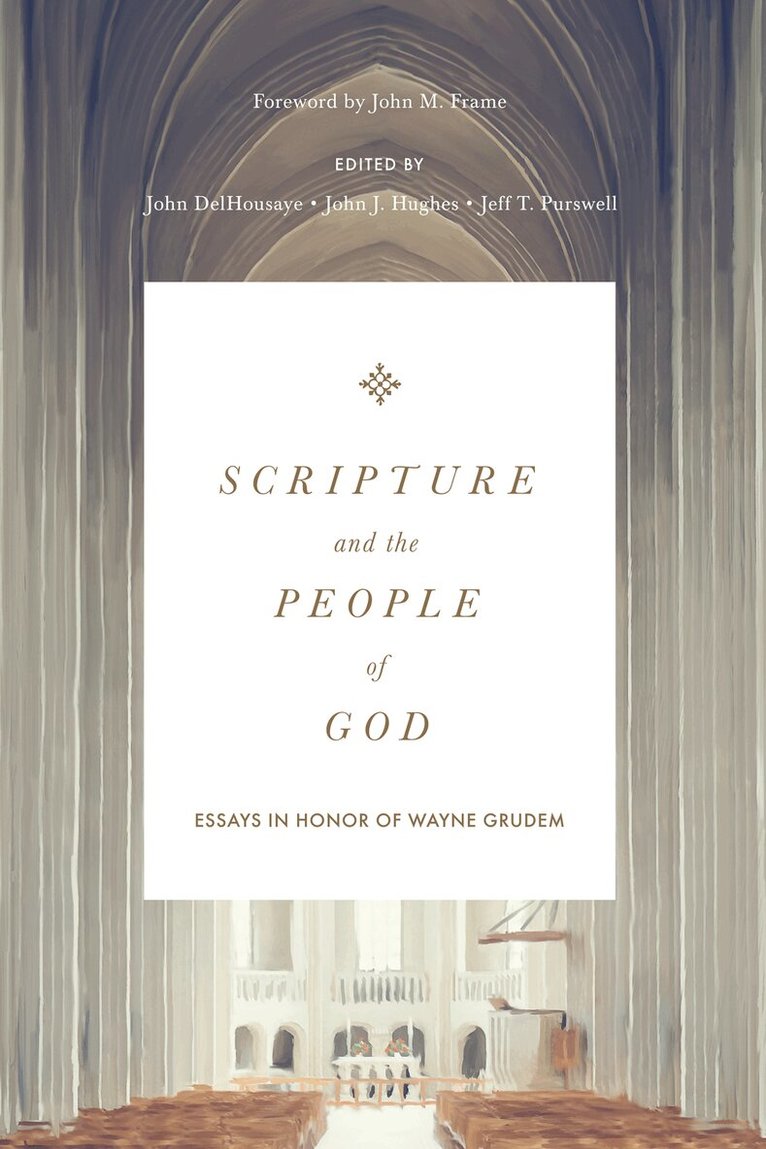 John DelHousaye, Jeff T. Purswell, John J. Hughes - Scripture and the People of God, Inbunden