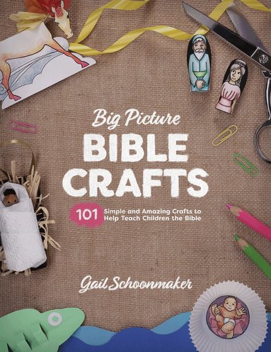 Big Picture Bible Crafts by Gail Schoonmaker