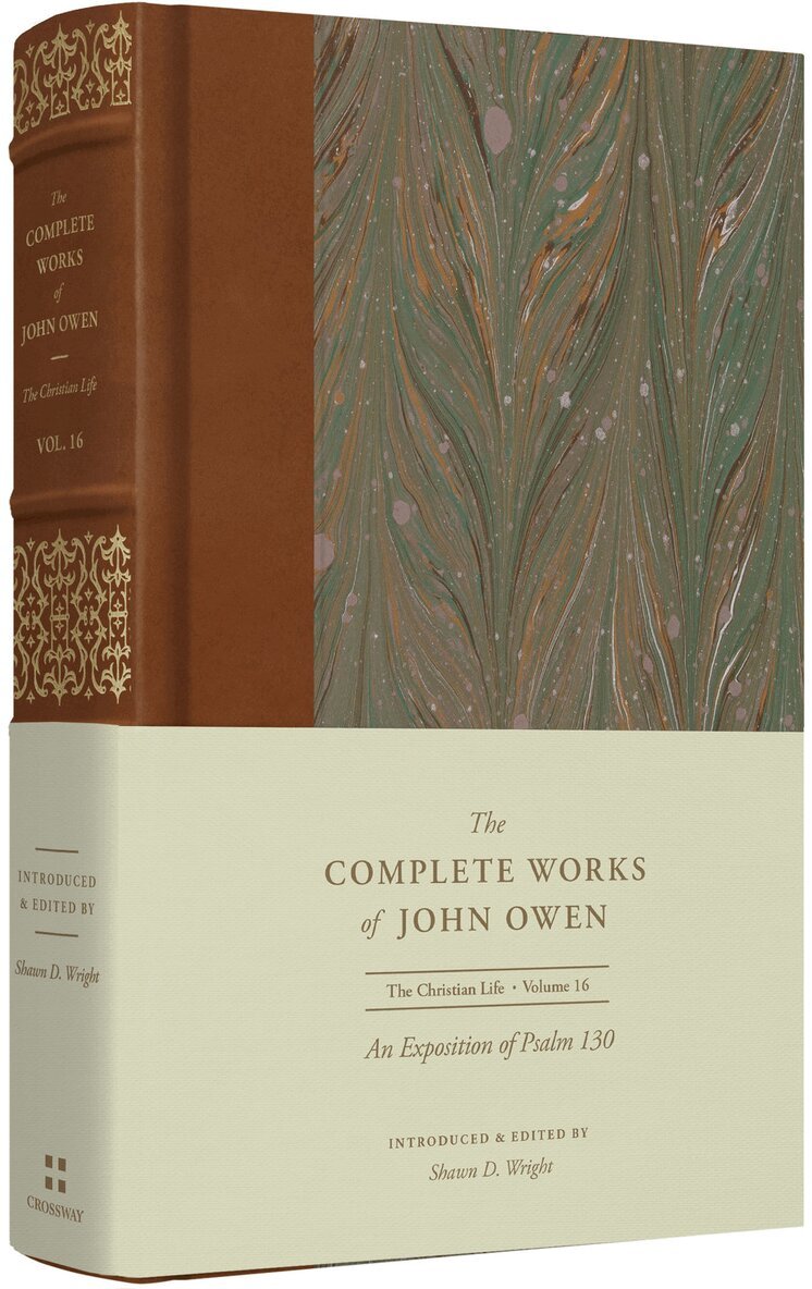 John Owen, Shawn D. Wright - Exposition of Psalm 130, Inbunden