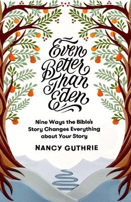 Even Better than Eden av Nancy Guthrie
