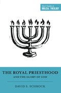 Royal Priesthood and the Glory of God