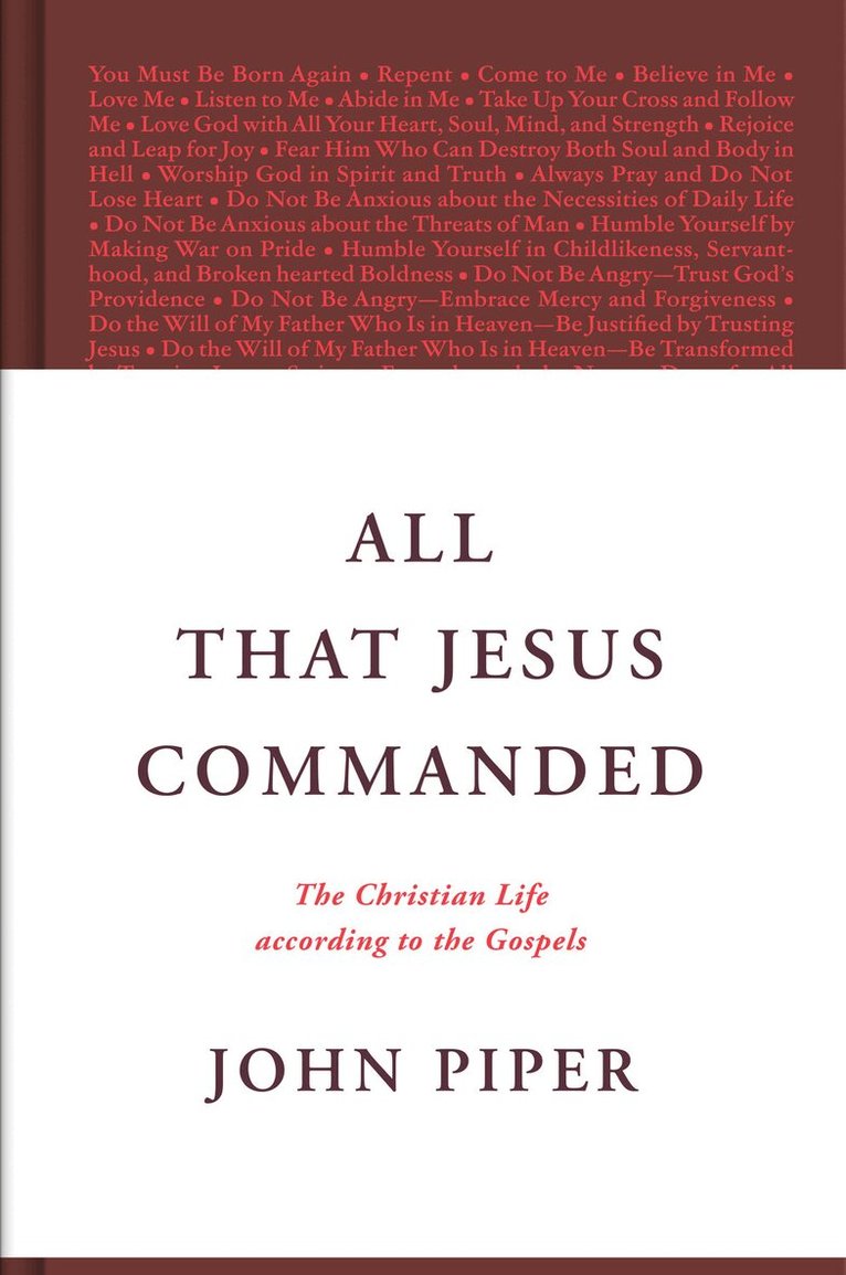 John Piper - All That Jesus Commanded, Inbunden