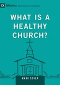What Is a Healthy Church?