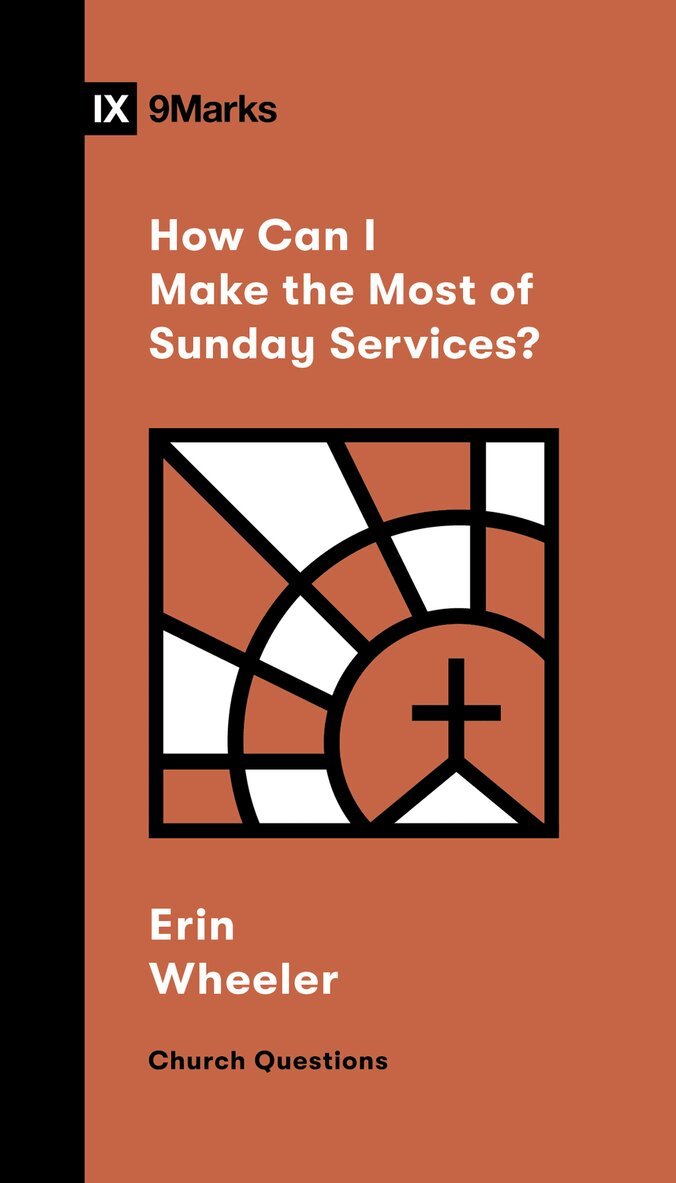 Erin Wheeler - How Can I Make the Most of Sunday Services?, Häftad