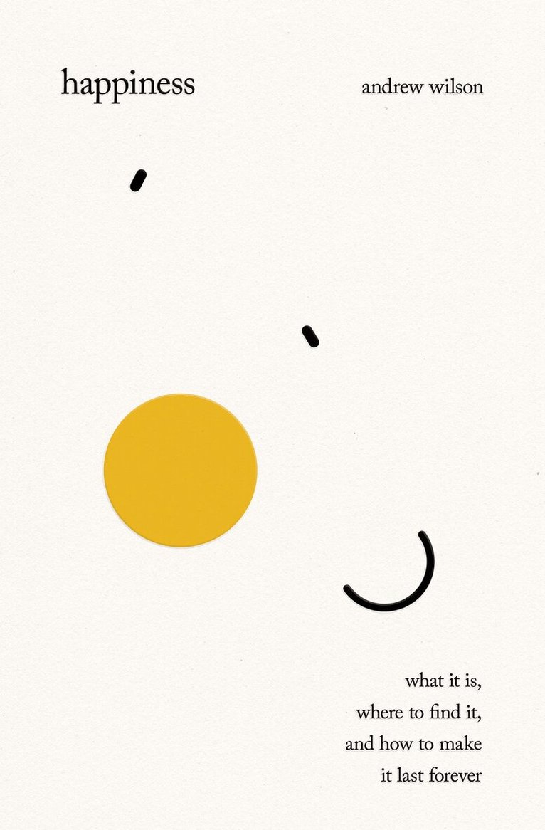 Andrew Wilson - Happiness, Inbunden